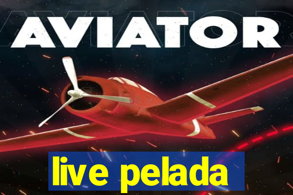 live pelada